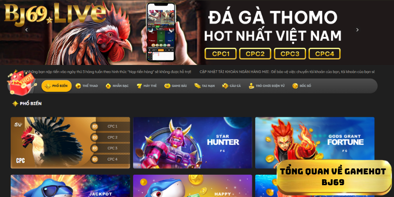 Tổng quan về gamehot bj69 Tổng quan về gamehot bj69
