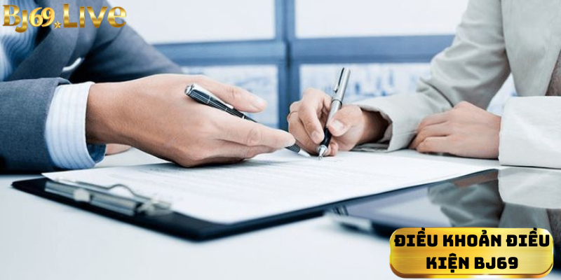 Điều khoản điều kiện Bj69 Điều khoản điều kiện Bj69