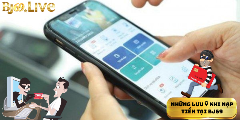 Những lưu ý khi nạp tiền tại Bj69 Những lưu ý khi nạp tiền tại Bj69