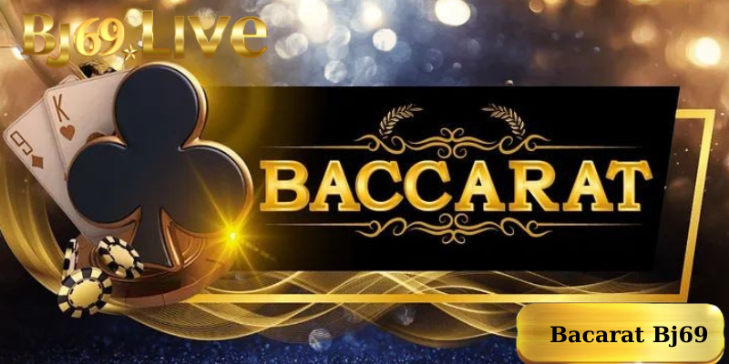 Bacarat Bj69