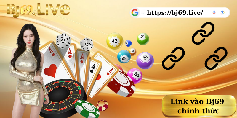 Link vào Bj69 chính thức