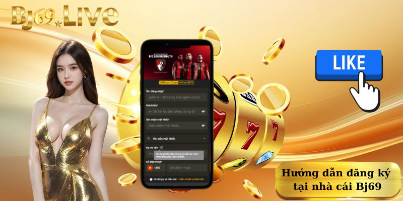 Hướng dẫn đăng ký tại nhà cái Bj69